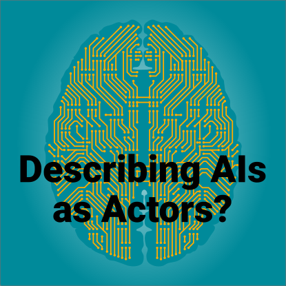 Describing AIs as actors?