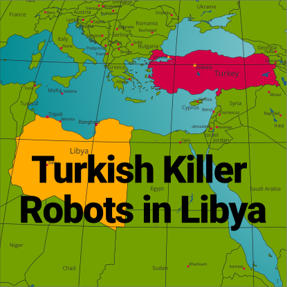 Turkish Killer Robots in Libya